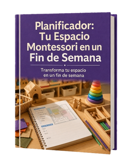 PLANIFICADOR: TU ESPACIO MONTESSORI EN UN FIN DE SEMANA